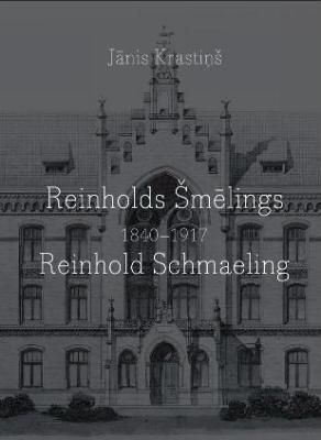 Rīgas pilsētas arhitekts Reinholds Šmēlings, 1840-1917