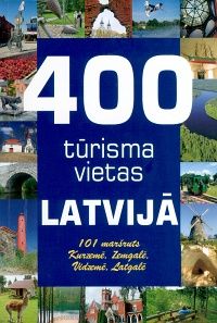 400 tūrisma vietas Latvijā