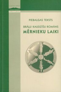 Piebalgas teksts. Brāļu Kaudzīšu romāns "Mērnieku laiki"