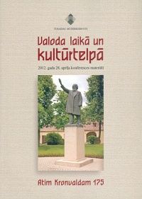 Valoda laikā un kultūrtelpā. Atim Kronvaldam 175