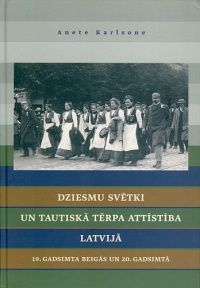 Dziesmu svētki un tautiskā tērpa attīstība Latvijā 19. gadsimta beigās un 20. gadsimtā