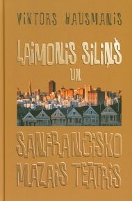 Laimonis Siliņš un Sanfrancisko Mazais teātris