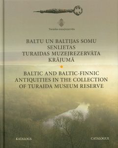 Baltu un Baltijas somu senlietas Turaidas muzejrezervāta krājumā