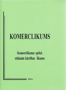 Komerclikums. Komerclikuma spēkā stāšanās kārtības likums.