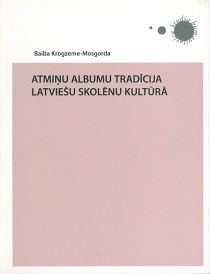 Atmiņu albumu tradīcija latviešu skolēnu kultūrā