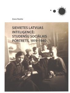 Sievietes Latvijas inteliģencē: studenšu sociālais portrets, 1919-1940