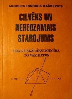 Cilvēks Un Neredzamais Starojums - Praktiskā Rīkstniecība To Var Katrs