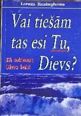Vai tiešām tas esi Tu, Dievs?