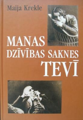 Manas dzīvības saknes tevī
