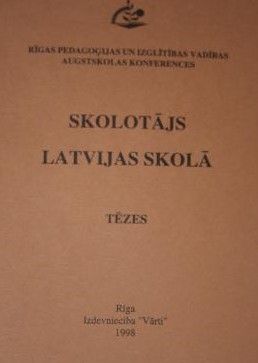 Rīgas Pedagoģijas un izglītības vadības augstskolas konferences "Skolotājs Latvijas skolā" tēzes