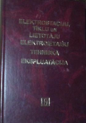 Elektrostaciju, tīklu un lietotāju elektroietaišu tehniskā ekspluatācija