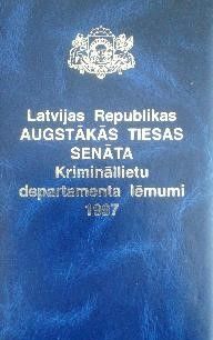 Latvijas Republikas Augstākās tiesas Senāta Krimināllietu departamenta lēmumi 1997