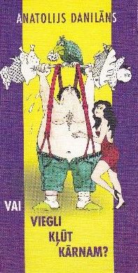 Vai viegli kļūt kārnam?