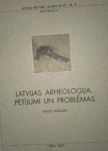 Latvijas arheoloģija. Pētījumi un problēmas