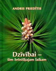 Dzīvībai - šim brīnišķajam laikam