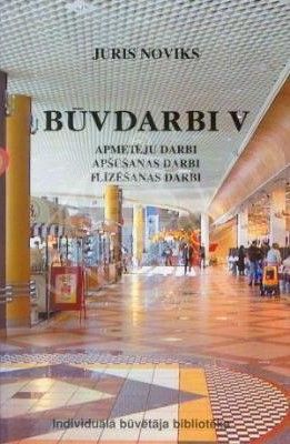 Būvdarbi V Apmetēju Darbi, Apšūšanas Darbi, Flīzēšanas Darbi