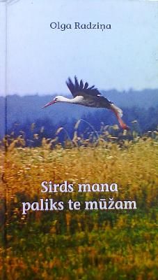 Sirds mana paliks te mūžam