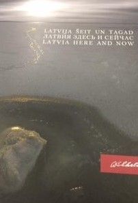 Latvieši. Latvija šeit un tagad