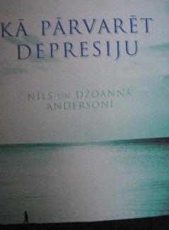 Kā pārvarēt depresiju
