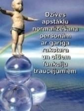 Dzīves apstākļu normalizēšana personām ar garīga rakstura un citiem funkcionāliem traucējumiem