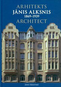 Arhitekts Jānis Alksnis 1869-1939