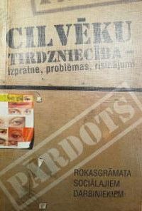 Cilvēku tirdzniecība - izpratne, problēmas, risinājumi