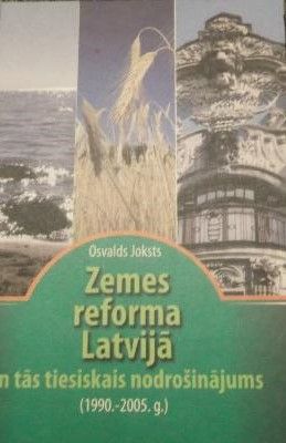 Zemes reforma Latvijā un tās tiesiskais nodrošinājums