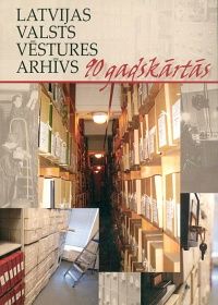 Latvijas Valsts vēstures arhīvs 90 gadskārtās, 1919-2009