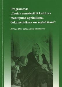 Programmas "Tautas nemateriālā kultūras mantojuma apzināšana, dokumentēšana un saglabāšana" 2004. un 2006. gada projektu apkopojums