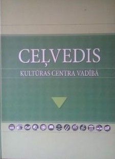 Ceļvedis kultūras centra vadībā