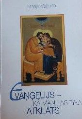 Evaņģēlijs - kā man tas tika atklāts