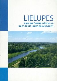 Lielupes baseina ūdens stāvoklis: kāds tas ir un ko mums darīt?