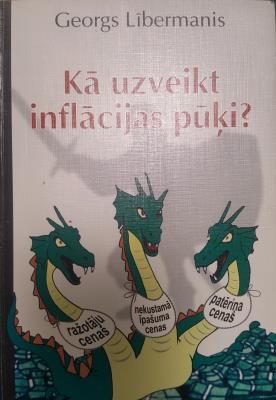 Kā uzveikt inflācijas pūķi?