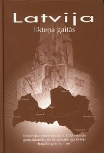 Latvija - likteņa gaitās 9000 B.C. - 2007 A. D.