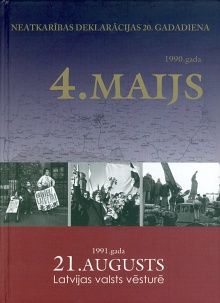 1990. gada 4. maijs, 1991. gada 21. augusts Latvijas valsts vēsturē