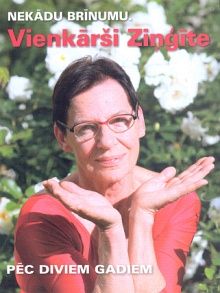 Nekādu brīnumu. Vienkārši Ziņģīte. Pēc diviem gadiem