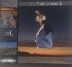 Pelēkās ikdienas zelta mirkļi