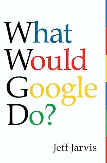 What Would Google Do?