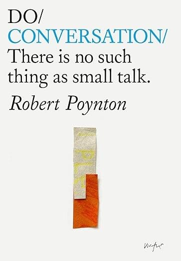 Do Conversation - There is no such thing as small talk