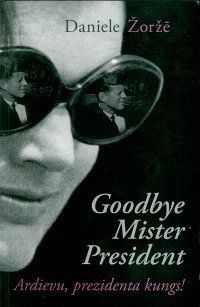 Ardievu, prezidenta kungs!