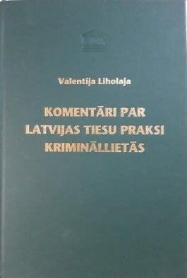 Komentāri par Latvijas tiesu praksi krimināllietās