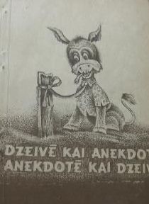 Dzeivē kai anekdotē, anekdotē kai dzeivē