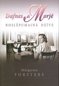Dafnes di Morjē noslēpumainā dzīve