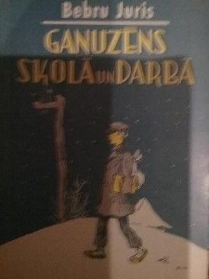 Ganuzēns skolā un darbā