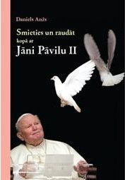 Smieties un raudāt kopā ar Jāni Pāvilu II