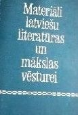 Materiāli latviešu literatūras un mākslas vēsturei