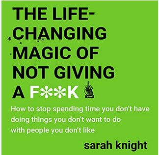 The life changing magic of not giving a f**k