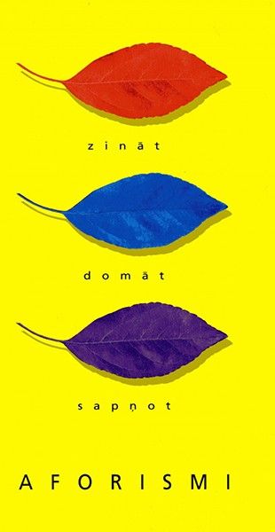 Zināt. Domāt. Sapņot. Aforismi