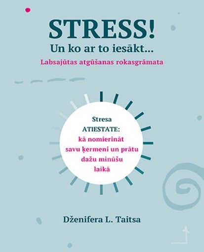 Stress! Un ko ar to iesākt?