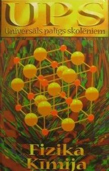 UPS - Universāls palīgs skolēniem. Fizika, ķīmija